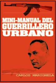 Escrito em 1969, para servir de orientação aos movimentos revolucionários e libertários. Circulou em versões mimeografadas e fotocopiadas, algumas diferentes entre si, sem que se possa apontar qual é a original. Nesta obra, defendeu o terrorismo, o sequestro e as execuções sumárias como métodos a serem empregados pelos guerrilheiros brasileiros. Nos anos 80, a CIA – Central Inteligence Agency, dos Estados Unidos, fez traduções em inglês e espanhol para distribuir entre os serviços de inteligência do mundo inteiro e para servir como material didático na Escola das Américas, por ela mantida, no Panamá.

Obrigado por baixar grátis livros de curso e manuais em formato epub kindle pdf txt e HTML. online na melhor biblioteca eletrônica do Mundo!
