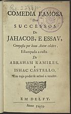 COMEDIA FAMOSA DOS SUCESSOS DE JACOB E ESAU<br/>Comedia famosa dos sucessos de Jahacob, e Essau / composta por hum autor celebre ; estampada a custa de Abraham Ramires e Ishac Castello, em cujo poder se achaó a vender. - Em Delft : Abraham Ramires : Ishac Castello, 5459 [1699]. - [4], 89, [1] p. ; 8º (14 cm)