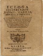 COSTA, José Daniel Rodrigues da, 1757-1832<br/>Ecloga : segunda parte: Jozino, Marilia Annalia, e Germana : dedicada ao... D. Gastam José da Camera Coutinho... / composta por José Daniel Rodrigues da Costa. - Lisboa : na Officina de Francisco Borges de Sousa, 1784. - 23, [1] p. ; 4º (21 cm)