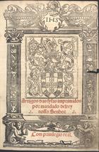 PORTUGAL.. Leis, decretos, etc.<br/>Artiigos das sysas, imprimidos por mandado del rey nosso Senhor. - Lixboa : p[er] Germã Galharde : a custa e despessa d`Afonso Loure[n]ço, 12 Mayo 1542. - [1], lxiij, [3, 1 br.] f. : il. ; 2º (29 cm)