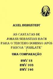 As 3 cantatas de Johann Sebastian Bach para o terceiro domingo após Páscoa "Jubilate" em comparação. Entenda a linguagem musical de Bach, decifre as figuras e afetos e descubra a numerologia (números secretos) na obra do grande Maestro. (A versão epub não contém todas as fotos de partituras e diagramas, para estudos completos confere a versão em pdf)