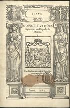 BRAGANCA E MIRANDA. Diocese<br/>Constituições synodaes do bispado de Miranda. - Em Lixboa : em casa de Francisco Correa, 1565. - [8], 104, 123-136 f. ; 2º (28 cm)