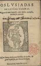 CAMOES, Luís de, 1524-1580<br/>Os Lusiadas / de Luis de Camões. - Agora de nouo impresso com algu[m]as anotações de diuersos autores. - Em Lisboa : por Manuel de Lyra, 1591. - [2], 184, [36] f. ; 8º (20 cm)