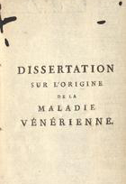 SANCHES, Ribeiro, 1699-1783<br/>Dissertation sur lªorigine de la maladie vénérienne, dans laquelle on prouve quªelle nªa point été apportée de lªAmérique, &t quªelle a commencé en Europe, par une épidémie / Par M. S**, D. M. [António Nunes Ribeiro Sanches]. - A Paris : chez P. Fr. Didot le jeune, Quai des Augustins, à S. Augustin, 1765. - VIII, 110, [2] p. ; 8º (17 cm)