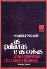 Esta obra é, tal como lhe chamou o seu autor, um ensaio de arqueologia das ciências humanas. É precisamente um trabalho de arqueólogo o que Foucault faz quando estuda a mudança operada na nossa cultura entre os séculos XVIII e XIX, através da evolução de algumas ciências: a gramática geral que se tornou filologia, a análise de riquezas que se tornou economia política e a história natural que se tornou biologia. Obra fundamental do pensamento de hoje, AS PALAVRAS E AS COISAS inclui igualmente dois textos sobre Foucault da autoria de Eduardo Lourenço e Vergílio Ferreira.