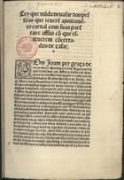 PORTUGAL.. Leis, decretos, etc.<br/>Ley que mãda deuasar das pessoas que teuere[m] ajuntame[n]to carnal com suas pare[n]tas e affii[n]s cõ que esteuerem cõcertados de casar. - [Lisboa] : em casa de Luis Rodriguez, 26 Julho 1540. - [2] f. ; 2º (30 cm)