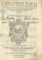 PINTO, Heitor, O.S.J. 1528?-1584?,<br/>F. Hectoris Pinti Lusitani Hieronymiani in Sacra Theologia doctoris, Sanctae Scripturae in Conimbricensi Academia professoris In diuinum vatem Danielem commentarij. - Conimbricae : ex officina Antonij à Mariz : a custa de Lucas de Iunta, 1582. - [2], 279, [1 br.] f. ; 2º (28 cm)