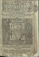 BRITO, Bernardo de, O. Cist. 1569-1617,<br/>Monarchia Lusytana composta por frey Bernardo de Brito chronista geral e religioso da ordem de s. Bernardo, professo no Real mosteiro de Alcobaça : Parte primeira que contem as historias de Portugal desde a criação do mundo te o nacimento de nosso sñor Iesu Christo. - Alcobaça (Mosteiro ) : per Alexandre de Siqueira & Antonio Aluarez : por mandado do R.mo Padre Geral Frey Francisco de s. Clara, 10 Ianeiro 1597. - [1], 8, [8], 416 [i.é 414] f. ; 2º (28 cm)