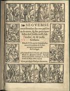 LUIS de Granada, O.P. 1504 -1588,<br/>Seguemse Treze sermões das tres paschoas do anno & das principaes festas de Christo nosso Saluador & de nossa Senhora / pelo R.P.F. Luys de Granada Prouincial da ordem de S. Domingos da prouincia de Portugal. - Em Lixboa : em casa de Ioannes Blauio de Agrippina Colonia, 20 Mayo 1559. - [2], LIIII f. ; 4º (19 cm)