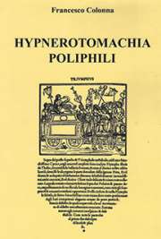 Hypnerotomachia Poliphili (1499) é um dos livros impressos no Renascimento mais enigmáticos de que se tem notícia. O título, numa tradução aproximada do grego, significa A luta amorosa de Poliphilo em um sonho. A autoria do livro é desconhecida, mas acredita-se que seria de Francesco Colonna. Seu título completo era "Hypnerotomachia Poliphili, ubi humana omnia non nisi somnium esse ostendit, atque obiter plurima scitu sanequam digna commemorat"O Hypnerotomachia é considerado um dos incunábulos mais belos e raro, ao lado da Bíblia de Gutenberg. Constitui um marco na história do design gráfico pelo design tipográfico revolucionário de Aldus Manutius e pela narrativa sequencial das ilustrações em xilogravura, criada por um ilustrador desconhecido.Escrito em várias línguas.