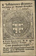 CLENARDO, Nicolau, 1495-1543<br/>Institutiones grammaticae latinae / per Nicolaum Clenardum. - Excusae Bracarae : [Pedro de la Rocha] : sumptibus Gulielmi a Traiecto, 1538. - CCVII p. ; 8º (12 cm)