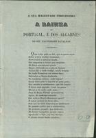 BASTOS, Francisco António Martins, 1799-1868<br/>Poesia a S. M. F. a Rainha de Portugal e dos Algarves D. Maria II no seu faustissimo natalicio / Francisco Antonio Martins Bastos. - Lisboa : Imp. Silviana, 1851. - 3 p. ; fol.