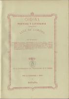 Corona poetica y literaria dedicada a Luiz de Camões en la conmemoracion del tricentenario de su muerte por la literatura y artes de España. - Lisboa : Tip. Luso-Hespanhola de D. Gumersindo de la Rosa, : 1880. - 12 p. : il., retratos ; 40 cm