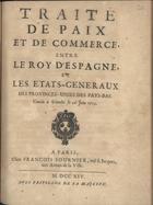 ESPANHA. Tratados, etc., 1714<br/>Traité de paix et de commerce, entre le Roy dªEspagne, et les Etats-Generaux des Provinces-Unies des Pays-Bas. Conclu à Utrecht le 26 Juin 1714. - A Paris : chez Francois Fournier, ruë S. Jacques, aux Armes de la Ville, 1714. - 30 p. : il., grav. ; 4º (19 cm)