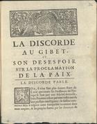 La  discorde au Gibet, ou son desespoir sur la proclamation de la paix. - [Paris], : de lªimprimerie de J. Josse, ruë S. Jacques, à la Colombe Royale, proche S. Yves, 1714. - 4 p. ; 4º (19 cm)