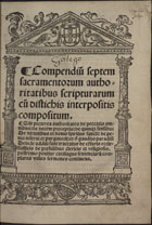 Compendiu[m] septem sacramentorum authoritatibus scripturarum c[u]m distichis interpositis compositum.... - [Lisboa : Germão Galharde], 1541. - [138] f. ; 4º (21 cm)