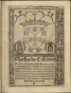 BARROS, João de, 1522-1553<br/>Espelho de casados em o q[ua]l se disputa copiosam[en]te q[ue] excele[n]te p[ro]ueitoso & necesareo seja o casam[en]to... / nouam[en]te cõposto pelo doctor Ioã de Barros, cidadão da cidade do Porto. - Porto : Vasco Diaz Tanco d[e] Frexenal, 20 Feuro [sic] 1540. - [4], LXXJ f. : il. ; 4º (23 cm)
