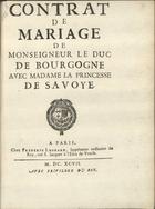 Contrat de mariage de monseigneur le Duq de Bourgogne avec Madame Princesse de Savoye. - A Paris : chez Frederic Leonard, imprimeur ordinaire du Roy, ruë de S. Jacques à lªescu de Venise, 1697. - [2] p. , p. 19-36 : il., grav. ; 4º (19 cm)