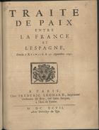 FRANCA. Tratados, etc., 1697<br/>Traité de paix entre la France et lªEspagne, conclu à Ryswick le 20. Septembre 1697. - A Paris : chez Frederic Leonard, imprimeur Ordinaire du Roy, ruë Saint Jacques à lªEcu de Venize, 1697. - 16 p. : 1 grav. ; 4º (19 cm)
