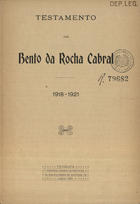 CABRAL, Bento da Rocha, 1847-1921<br/>Testamento de Bento da Rocha Cabral : 1918-1921. - Lisboa : Emp. Diário de Notícias, 1921. - 14 p. ; 20 cm