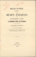 LACERDA, José de, O.S.A. 1802-1877,<br/>Oração funebre recitada nas reaes exequias de sua Magestade a Rainha a Senhora Dona Estephania... / por D. José de Lacerda. - Lisboa : Impr. Nacional, 1859. - 19 p. ; 22 cm