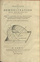 CAUS, Salomon de, 1576-1626<br/>La pratique et demonstration des horloges solaires. Avec un discours sur les proportions, tiré de la raison de la 35. Proposition du premier lure dEuclides, & autres raisons & Proportions, & lusage de la Sphere Plate / par Salomon de Caus Ingenieur & Architecte du Roy. - A Paris : chez Hyerosme Droüart, ruë S. Iacques, à lEscu au Soleil, 1624. - [18], 78, [2] p. : il., grav. ; 2º (40 cm)