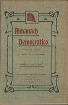 ALMANAQUE DEMOCRATICO PARA...<br/>Almanach democratico para... / ed. propr. Eurico Castello Branco. - A. 1 (1908). - Lisboa : E. C. Branco, 1908. - 21 cm