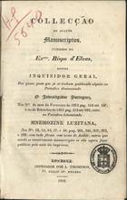 Collecção de alguns manuscriptos curiosos do Exmo. Bispo dªElvas.... - Londres : L. Thompson, 1819. - IX, 126 p. ; 22 cm