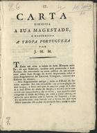 J. M. M., ca 18--<br/>Carta dirigida a sua magestade e offerecida à tropa portuguesa / J. M. M.. - Lisboa : Na Impressão de Alcobia, 1820. - 7 p. ; 23 cm