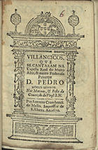 VILANCICOS QUE SE CANTARAM NA CAPELA REAL DO PRINCIPE DOM PEDRO NAS MATINAS E FESTA DA CONCEICAO DA VIRGEM <br/>Villancicos, que se cantaram na Capella Real do muito alto, & muito poderoso Princepe Dom Pedro Nosso Senhor. Nas Matinas, e festa da Conceição da Virge[m] S.N.. - [Lisboa] : por Antonio Craesbeeck de Mello, Impressor de S. Alteza, 1670. - [16] f. ; 8º (15 cm)
