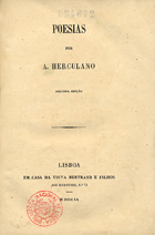 HERCULANO, Alexandre, 1810-1877<br/>Poesias / A. Herculano. - 2ª ed. - Lisboa : Viúva Bertrand e Filhos, 1860. - 329 p. ; 17 cm