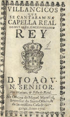 VILANCICOS QUE SE CANTARAM NA CAPELA REAL DO REI D. JOAO V NAS MATINAS E FESTA DO NATAL<br/>Villancicos que se cantaram na Capella Real do muy alto, e muy poderoso Rey D. Joaõ V, N. Senhor, nas Matinas, & festa do Natal. - [Lisboa] : na Officina de Miguel Manescal, Impressor do Santo Officio, & da Serenissima Casa de Bragança, 1706. - 16 p. ; 8º (15 cm)