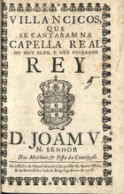 VILANCICOS QUE SE CANTARAM NA CAPELA REAL DO REI D. JOAO V, NAS MATINAS E FESTA DA CONCEICAO<br/>Villancicos, que se cantaram na Capella Real do muy alto, e muy poderoso Rey D. Joam V, N. Senhor nas Matinas, & festa da Conceyção. - [Lisboa] : na Officina de Miguel Manescal, Impressor do Santo Officio, & da Serenissima Casa de Bragança, 1708. - 28 p. ; 8º (15 cm)