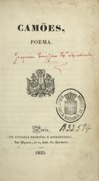 GARRETT, Almeida, 1799-1854<br/>Camões : poema. - [1ª ed.]. - Paris : Livraria Nacional Estrangeira, 1825. - VII, [3], 216 p. ; 17 cm