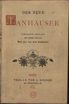 GRISEBACH, Eduard, 1845-1906 <br/>Der neue Tanhäuser : mit einem Anhang : das alte Lied vom Tanhäuser /  Eduard Grisebach . - 7. Aufl. - Wien : L. Rosner, 1874. - 134 p. ; 16 cm