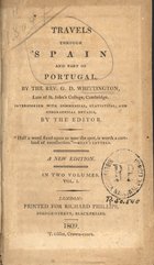 WHITTINGTON, G. D.<br/>Travels through Spain and part of Portugal. - London : Richard Philips, 1809. - 1 v.