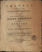 DALRYMPLE, William, 1723-1814<br/>Travels through Spain and Portugal, in 1774; with a short account of the Spanish expedition against Algiers, in 1775 / by Major William Dalrymple. - London : printed for J. Almon, opposite Burlington-House, Piccadilly, 1777. - IV, 187 p. : il. ; 4º (28 cm)