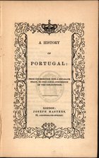 A history of Portugal : from its erection into a separate statf to the final concession of the constitution. - London : Joseph Masters, 1853. - 232, 48 p. ; 15 cm