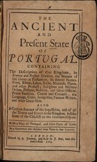 STEVENS, John, ?-1726<br/>The ancient and present State of Portugal / John Stevens. - London : [s.n.], 1705. - [12], 318 p. ; 19 cm