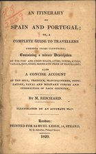 REICHARD, M., 1751-1828<br/>An itinerary of Spain and Portugal, or a complete guide to travellers through those countries / M. Reichard. - London : Samuel Leigh, 1820. - 296 p. ; 13 cm