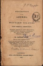 BOID, Edward<br/>A description of the Azores or Western Islands / captain Boid. - London : Bull and Churton, 1834. - 1 v. : map. desdobr.