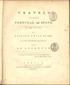 TWISS, Richard, 1747-1821<br/>Travels through Portugal and Spain in 1772 and 1773 / by Richard Twiss. - London : printed for the author, and sold by G. Robinson, T. Becket, and J. Robson, 1775. - [8], 465, [6] p., [1] mapa : il. ; 30 cm