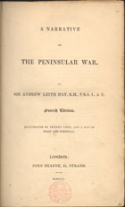 HAY, Andrew Leith, 1785-1862<br/>A narrative of the Peninsular War / by Sir Andrew Leith Hay, K.H.., F.R.S. L. & E.. - Fourth edition. - London : John Hearne, 1850. - XII, 451 p. : il., grav., 1 mapa desdobr. ; 22 cm