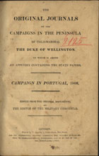 The original journals of the campaigns in the Peninsula of Field-Marshal the Duke of Wellington : to which is added an appendix containing the State papers : campaign in Portugal, 1808. - London : printed by T. Chaplin, 1815. - 53, L p. ; 23 cm