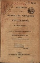 PECCHIO, Giuseppe, 1785-1835<br/>Anedoctes of the Spanish and Portuguese Revolutions / by Count Pecchio ; with an introduction and notes by Edward Blaquiere, Esq.. - London : printed for G. and W. B. Whittaker, 1823. - XXIV, 197 p. : il. ; 22 cm
