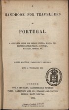 NEALE, John Mason, 1818-1866 <br/>A handbook for travellers in Portugal : a complete guide for Lisbon, Cintra, Mafra, the British Battle-Fields, Alcobaça, Batalha, Oporto, &etc. / John Mason Neale. - Third edition, carefully revised. - London : John Murray, 1864. - LXIV, 216 p. ; 18 cm