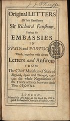 Original letters of his Excellency Sir Richard Fanshaw, during his embassies in Spain and Portugal.... - London : Printed Abel Roper, 1701. - [2], 510 p., [1] f. il. : il. ; 20 cm