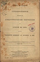 Correspondence respecting the Anglo-Portuguese convention of August 20, 1890 and the subsequent agreement of November 14, 1890. - London : Her Majestyªs Stationery Office, 1890. - 37 p. ; 34 cm
