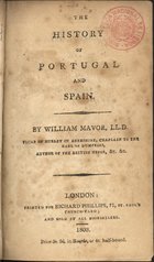 MAVOR, William<br/>The history of Portugal and Spain / William Mavor. - London : Richard Phillips, 1803. - 354 p. : il. ; 15 cm