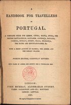 A handbook for travellers in Portugal : a complete guide for Lisbon, Cintra, Mafra, Evora... with a short account of Madeira, the Azores and the Canary Islands. - 4th ed., carefully revised. - London : John Murray, 1887. - 67, 201, 48 p. : 3 mapas desdobr. ; 18 cm. - (Murrayªs foreign handbooks)